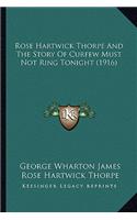 Rose Hartwick Thorpe And The Story Of Curfew Must Not Ring Tonight (1916)