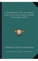 A Handbook For Planning And Planting Small Home Grounds (1899)