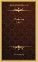 Whiskeretta (1911)