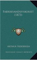 Faerskvandsfiskeriet (1873)