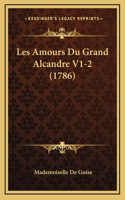 Les Amours Du Grand Alcandre V1-2 (1786)