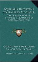 Equilibria In Systems Containing Alcohols, Salts And Water