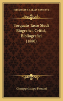 Torquato Tasso Studi Biografici, Critici, Bibliografici (1880)