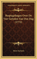 Bespiegelingen Over De Vier Getyden Van Den Dag (1772)