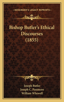 Bishop Butler's Ethical Discourses (1855)