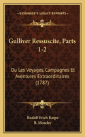 Gulliver Ressuscite, Parts 1-2