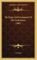 The Origin And Development Of The Greek Drama (1883)