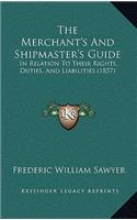 The Merchant's And Shipmaster's Guide