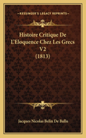 Histoire Critique De L'Eloquence Chez Les Grecs V2 (1813)