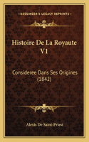 Histoire De La Royaute V1