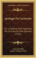 Apologie De Cartouche: Ou Le Scelerat Sans Reproche, Par La Grace Du Pere Quesnel (1731)