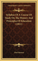 Syllabus Of A Course Of Study On The History And Principles Of Education (1911)