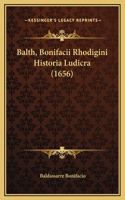 Balth, Bonifacii Rhodigini Historia Ludicra (1656)