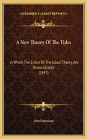 A New Theory Of The Tides