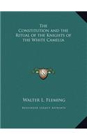 The Constitution and the Ritual of the Knights of the White Camelia