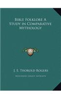 Bible Folklore A Study in Comparative Mythology