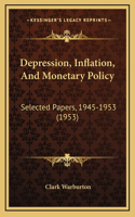 Depression, Inflation, And Monetary Policy