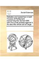 Debates and Speeches in Both Houses of Parliament Concerning the Schism-Bill