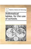 Arithmetical Tables, for the Use of Schools.: (English)