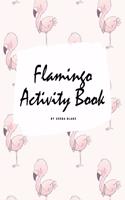 Flamingo Coloring and Activity Book for Children (8x10 Coloring Book / Activity Book)