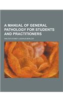 A Manual of General Pathology for Students and Practitioners