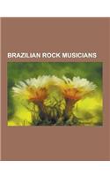 Brazilian Rock Musicians: Roberto Carlos, Raul Seixas, Nando Reis, Arnaldo Antunes, Rita Lee, Paulo Miklos, Charles Gavin, Syang, Marjorie Estia