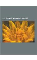 Telecommunication Theory: Modulation, Digital Signal Processing, Stochastic Process, Bandwidth, Shannon-Hartley Theorem, Intersymbol Interferenc(English)
