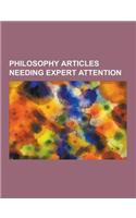 Philosophy Articles Needing Expert Attention