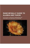 Rand McNally Guide to Alaska and Yukon; For Tourists, Investors, Homeseekers and Sportsmen with Maps and Illustrations: (English)