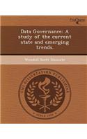 Data Governance: A Study of the Current State and Emerging Trends