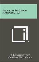 Progress in Cargo Handling, V3