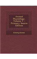 Animal Physiology, Volume 1