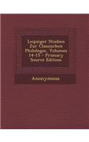 Leipziger Studien Zur Classischen Philologie, Volumes 14-15: (English)