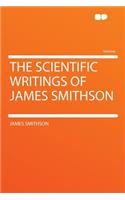 The Scientific Writings of James Smithson