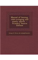 Manual of Boxing, Club Swinging and Manly Sports