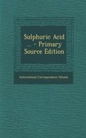 Sulphuric Acid ... - Primary Source Edition: (English)