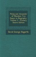 Philip and Alexander of Macedon: Two Essays in Biography, Volume 2(English)