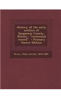 History of the Early Settlers of Sangamon County, Illinois: Centennial Record