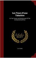 Les Tours D'une Tabatière: Or, The Travels And Misfortunes Of The Enchanted Snuff-box