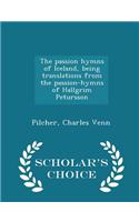 Passion Hymns of Iceland, Being Translations from the Passion-Hymns of Hallgrim Petursson - Scholar's Choice Edition