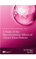 Study of the Macroeconomic Effects of China's Fiscal Deficits, A: China's Economic Issues Vol.4