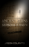 Critical Companion to Ancient Aliens Seasons 3 and 4