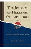 The Journal of Hellenic Studies, 1904, Vol. 24 (Classic Reprint)