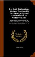 Der Streit Des Cardinals Nicolaus Von Cusa Mit Dem Herzoge Sigmund Von Österreich Als Grafen Von Tirol