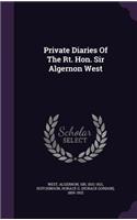 Private Diaries Of The Rt. Hon. Sir Algernon West