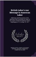 British Labor's war Message to American Labor