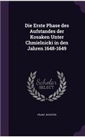 Die Erste Phase Des Aufstandes Der Kosaken Unter Chmielnicki in Den Jahren 1648-1649