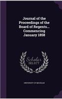 Journal of the Proceedings of the Board of Regents... Commencing January 1858