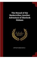 The Hound of the Baskervilles; Another Adventure of Sherlock Holmes