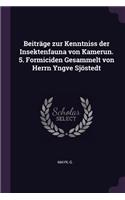 Beiträge zur Kenntniss der Insektenfauna von Kamerun. 5. Formiciden Gesammelt von Herrn Yngve Sjöstedt